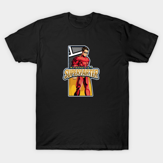 SUPERFARTER DADDY T-Shirt by Katebi Designs